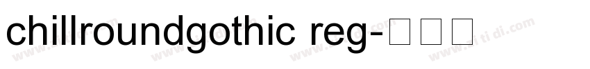 chillroundgothic reg字体转换